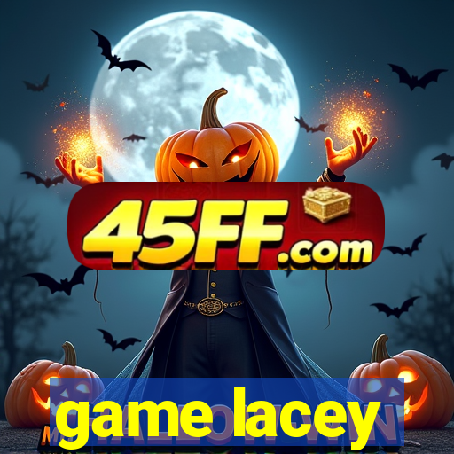 game lacey